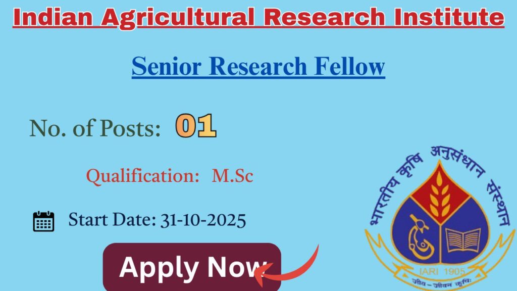 ICAR IARI Senior Research Fellow Recruitment 2025